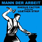 Rhesus Factor - Mann Der Arbeit (Feat. Leaether Strip) CD1