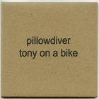 Pillowdiver - Tony On A Bike