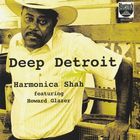 Harmonica Shah - Deep Detroit (Feat. Howard Glazer)