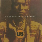 US - A Sorrow In Our Hearts