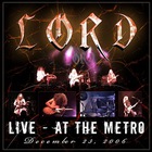 Lord - Live At The Metro 2006