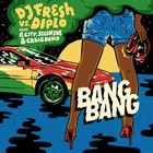 Dj Fresh Vs. Diplo - Bang Bang (Feat. R. City, Selah Sue & Craig David) (CDS)