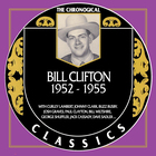 Bill Clifton - Chronological Classics: Bill Clifton & The Dixie Mountain Boys 1952-1955