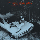 Divine Horsemen - Middle Of The Night (Vinyl)