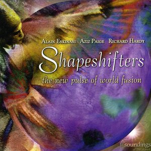 Shapeshifters - The New Pulse Of World Fusion