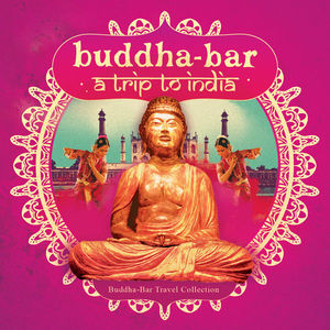 Buddha-Bar: Trip To India CD1