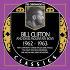 Bill Clifton - Chronological Classics: Bill Clifton & The Dixie Mountain Boys 1962-1963