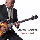 Lowell Hopper - Playing It Cool