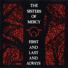 The Sisters of Mercy - First And Last And Always (Reissued 2006)