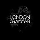 London Grammar - Rooting For You (CDS)