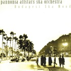 Pannonia Allstars Ska Orchestra - Budapest Ska Mood