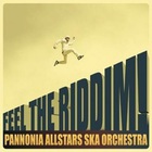 Pannonia Allstars Ska Orchestra - Feel The Riddim!