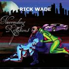 Rick Wade - Neverending Reflections