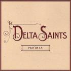 The Delta Saints - Pray On (EP)