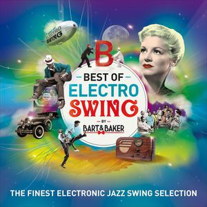 Best Of Electro Swing By Bart & Baker (The Finest Electronic Jazz Swing Selection)