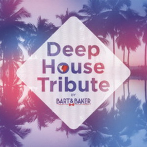 Deep House Tribute (Bart & Baker) CD1