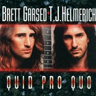 Brett Garsed - Quid Pro Quo (With T.J. Helmerich)