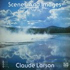 Claude Larson - Scenes And Images: Developing Underlays Vol. 2 (Vinyl)