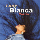Lady Bianca - Rollin'