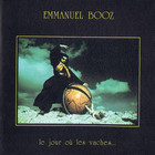 Emmanuel Booz - Le Jour Où Les Vaches... (Remastered 2010)