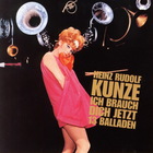Heinz Rudolf Kunze - Ich Brauch Dich Jetzt - 13 Balladen