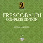 Girolamo Frescobaldi - Complete Edition: Secular Madrigals (By Modo Antiquo & Bettina Hoffman) CD9