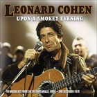 Leonard Cohen - Upon A Smokey Evening (Live From The Beethovenhalle, Bonn, Germany 1979) CD1