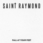 Saint Raymond - Fall At Your Feet (CDS)