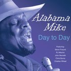 Alabama Mike - Day To Day