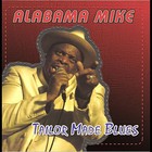 Alabama Mike - Tailor Made Blues