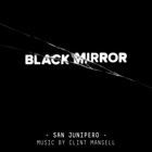 Black Mirror - San Junipero (Original Score)
