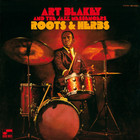 Art Blakey & The Jazz Messengers - Roots And Herbs