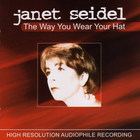 Janet Seidel - The Way You Wear Your Hat