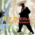 Kid Creole & The Coconuts - Kiss Me Before The Light Changes