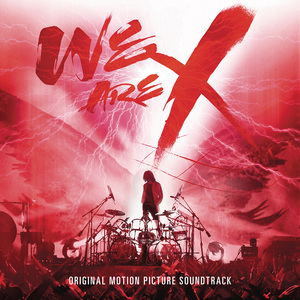 We Are X (Original Motion Picture Soundtrack) CD1
