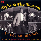 Dyke & The Blazers - We Got More Soul (The Ultimate Broadway Funk) CD1