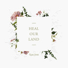 Heal Our Land (CDS)