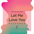 Let Me Love You (Feat. Chris Crone) (CDS)