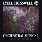 Lyell Cresswell - Orchestral Music 2 (New Zealand So, Southgate)