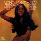 Mongo Santamaria - Greatest Hits (Reissued 2000)