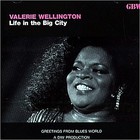Valerie Wellington - Life In The Big City