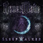 Neverwake - Sleepwalker