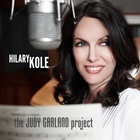 Hilary Kole - The Judy Garland Project