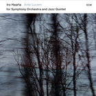Iro Haarla - Ante Lucem: For Symphony Orchestra And Jazz Quintet