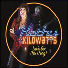 Kathy & The Kilowatts - Let's Do This Thing!