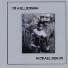 Michael Burks - I'm A Bluesman