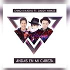 Chino & Nacho - Andas En Mi Cabeza (CDS)