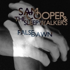 Sam Cooper - False Dawn (With The Sleepwalkers) (CDS)