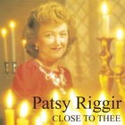 Patsy Riggir - Close To Thee (Vinyl)