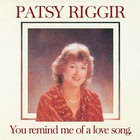 Patsy Riggir - You Remind Me Of A Love Song (Vinyl)